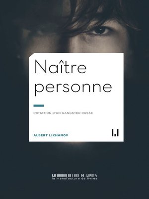 cover image of Naître personne. Initation d'un gangster russe